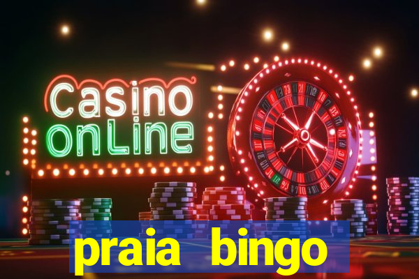 praia bingo dinheiro infinito 2022